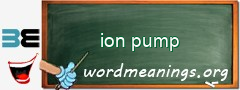 WordMeaning blackboard for ion pump